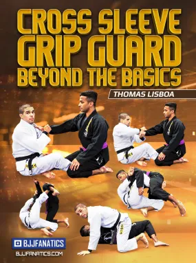 Cross Sleeve Grip Guard Beyond The Basics by Thomas Lisboa