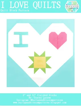 Pattern, "I Love Quilts" Quilt Block by Burlap and Blossom (digital download)